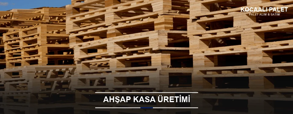 Kocaali Endüstriyel Ahşap Kasa